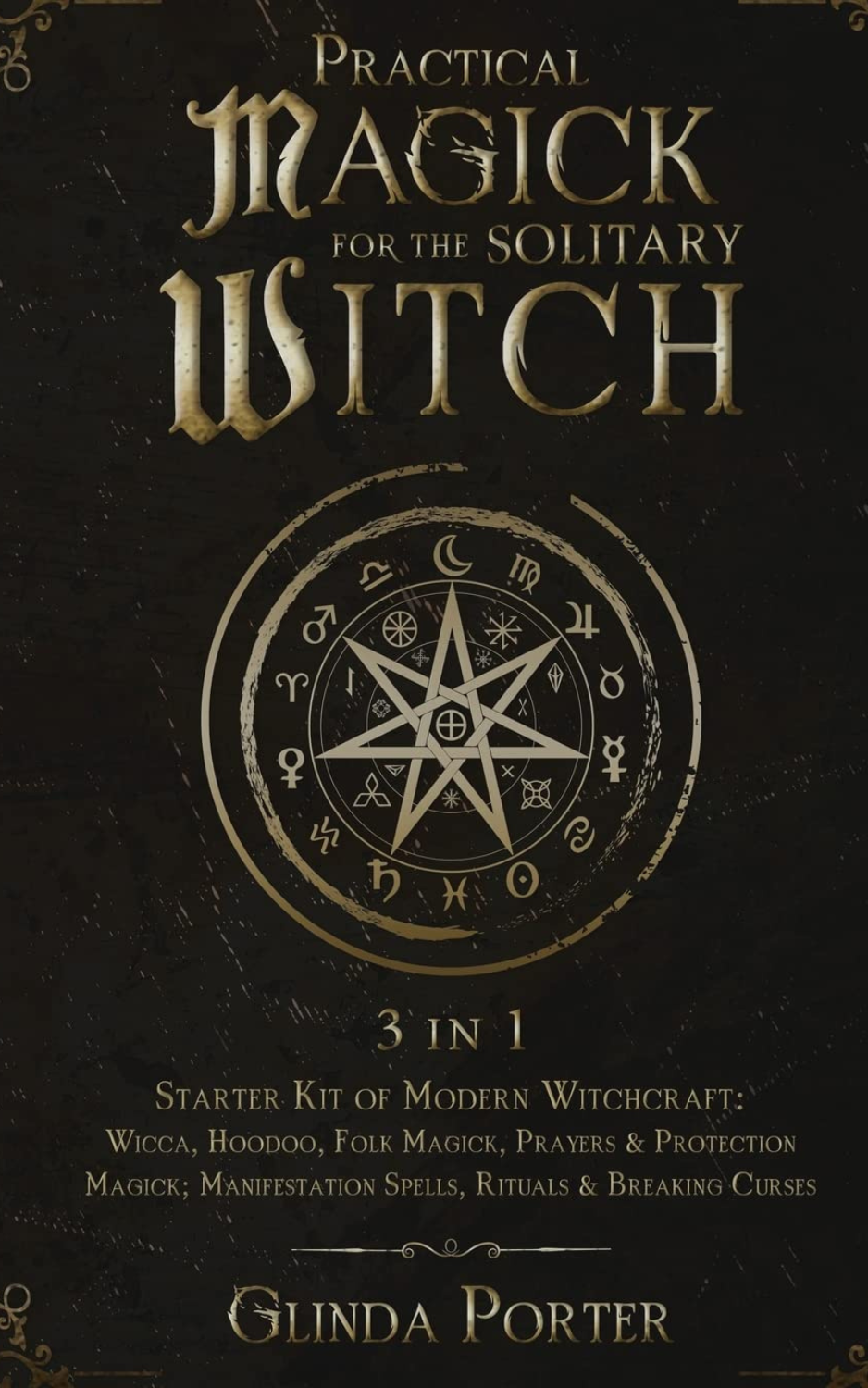 Practical Magick for the Solitary Witch (3 in 1)